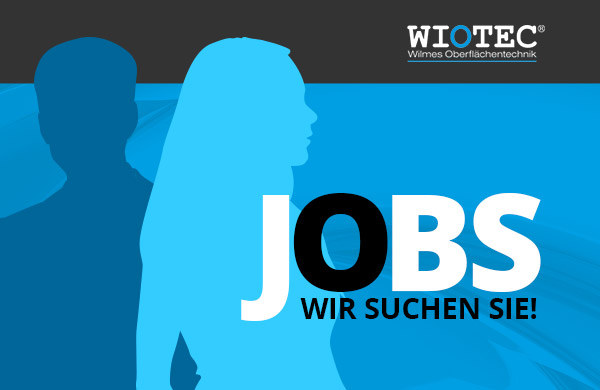 WIOTEC Oberflächentechnik Jobs - Oberflächenvereledung und Oberflächentechnik bei WIOTEC